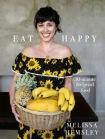 Eat Happy: 30-minute Feelgood Food