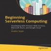 Beginning Serverless Computing