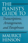Pianist's Guide to Transcriptions, Arrangements, and Paraphrases