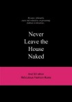 Never Leave the House Naked