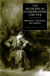 Musician As Entrepreneur, 1700-1914