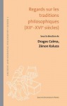 Regards sur les traditions philosophiques (XIIe-XVIe siecles)
