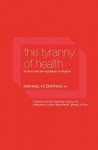 Tyranny of Health