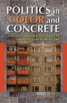 Politics in Color and Concrete