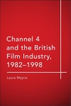 Channel 4 and the British Film Industry, 1982-1998