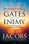 Possessing the Gates of the Enemy – A Training Manual for Militant Intercession