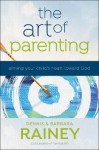 Art of Parenting - Aiming Your Child`s Heart toward God