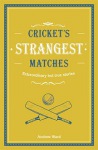 Cricket's Strangest Matches