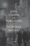 Jews, Cinema and Public Life in Interwar Britain