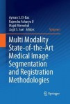 Multi Modality State-of-the-Art Medical Image Segmentation and Registration Methodologies