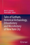 Tales of Gotham, Historical  Archaeology, Ethnohistory and Microhistory of New York City