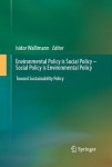 Environmental Policy is Social Policy – Social Policy is Environmental Policy