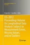 ISS-2012 Proceedings Volume On Longitudinal Data Analysis Subject to Measurement Errors, Missing Values, and/or Outliers