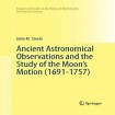 Ancient Astronomical Observations and the Study of the Moon’s Motion (1691-1757)