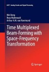 Time Multiplexed Beam-Forming with Space-Frequency Transformation