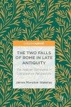 Two Falls of Rome in Late Antiquity