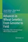 Advances in Wheat Genetics: From Genome to Field