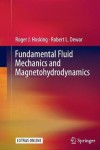 Fundamental Fluid Mechanics and Magnetohydrodynamics