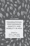 Transnational Performance, Identity and Mobility in Asia