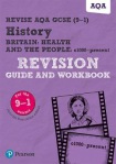 Pearson REVISE AQA GCSE History Britain: Health and the people, c1000 to the present day Revision Guide and Workbook incl. online revision and quizzes