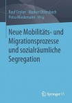 Neue Mobilitats- und Migrationsprozesse und sozialraumliche Segregation