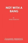 Not with a Bang
