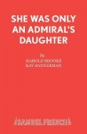 She Was Only an Admiral's Daughter