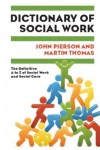 Dictionary of Social Work: The Definitive A to Z of Social Work and Social Care