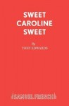 Sweet Caroline Sweet