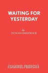 Waiting for Yesterday