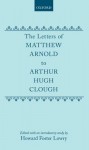 Letters of Matthew Arnold to Arthur Hugh Clough