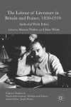 Labour of Literature in Britain and France, 1830-1910
