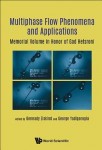 Multiphase Flow Phenomena And Applications: Memorial Volume In Honor Of Gad Hetsroni