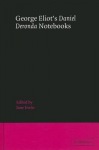 George Eliot's 'Daniel Deronda' Notebooks