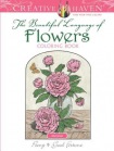 Creative Haven The Beautiful Language of Flowers Coloring Book
