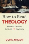 How to Read Theology – Engaging Doctrine Critically and Charitably