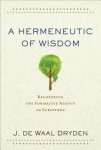 Hermeneutic of Wisdom – Recovering the Formative Agency of Scripture