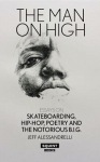 Man on High, The: Essays on Skateboarding, Hip-Hop, Poetry