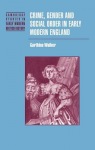 Crime, Gender and Social Order in Early Modern England