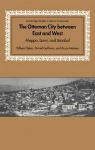 Ottoman City between East and West