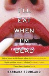 I'll Eat When I'm Dead