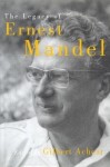 Legacy of Ernest Mandel