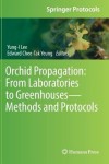 Orchid Propagation: From Laboratories to Greenhouses—Methods and Protocols
