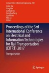 Proceedings of the 3rd International Conference on Electrical and Information Technologies for Rail Transportation (EITRT) 2017