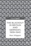 Blackout in Britain and Germany, 1939–1945