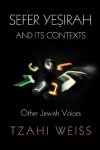 "Sefer Yesirah" and Its Contexts