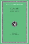 Dead Come to Life or The Fisherman. The Double Indictment or Trials by Jury. On Sacrifices. The Ignorant Book Collector. The Dream or Lucian's Career.