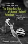 Situationality of Human–Animal Relations – Perspectives from Anthropology and Philosophy