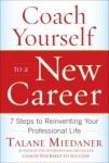 Coach Yourself to a New Career: 7 Steps to Reinventing Your Professional Life