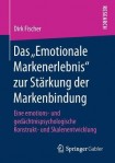 Das „Emotionale Markenerlebnis“ zur Starkung der Markenbindung